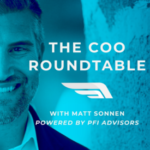 The COO Roundtable Podcast (with Matt Sonnen, Powered by PFI Advisors)